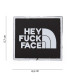 101 INC Decorative  Patch 3D PVC Hey Fuck Face | Sabotage Oddal